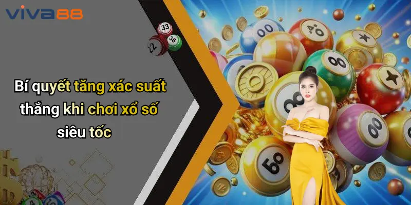 Xổ Số Siêu Tốc: Trải Nghiệm Giải Trí Đỉnh Cao Cùng VIVA88 5 Xổ Số Siêu Tốc
