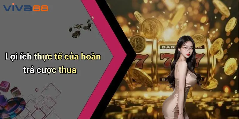 Hoàn Trả Cược Thua: Khám Phá Hoàn Tiền Sau Khi Thua Cược 3 Hoàn Trả Cược Thua