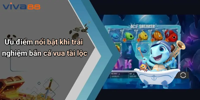 Bắn Cá Vua Tài Lộc: Săn Thưởng Rực Lửa Tại VIVA88 Đỉnh Cao 4 Bắn Cá Vua Tài Lộc