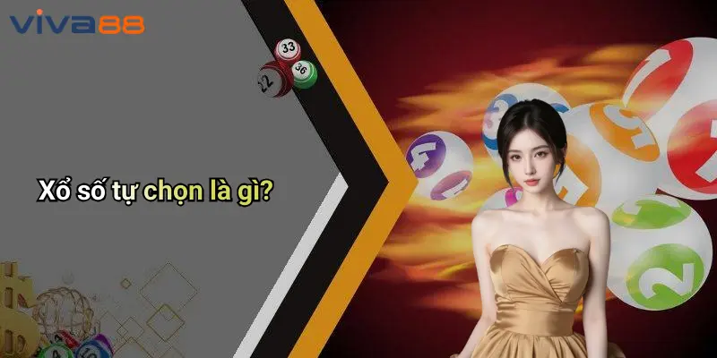 Xổ Số Tự Chọn: Kỷ Nguyên Mới Cá Cược Trực Tuyến Sôi Động 2 Xổ Số Tự Chọn